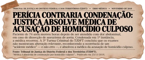 Recorte: TJDFT — perícia contraria condenação e Justiça absolve médica de acusação de homicídio culposo, novembro de 2018